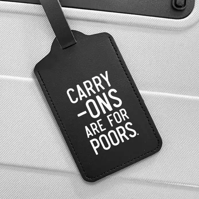 Carry-Ons Are For Poors Luggage Tag — Flipping Fabulous
