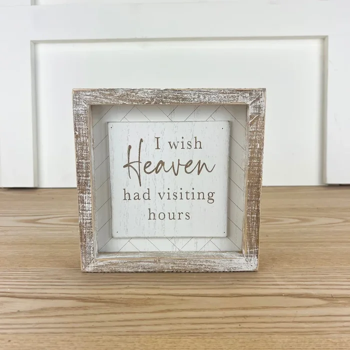 “I wish Heaven had visiting hours” Sympathy SignCosmetics
